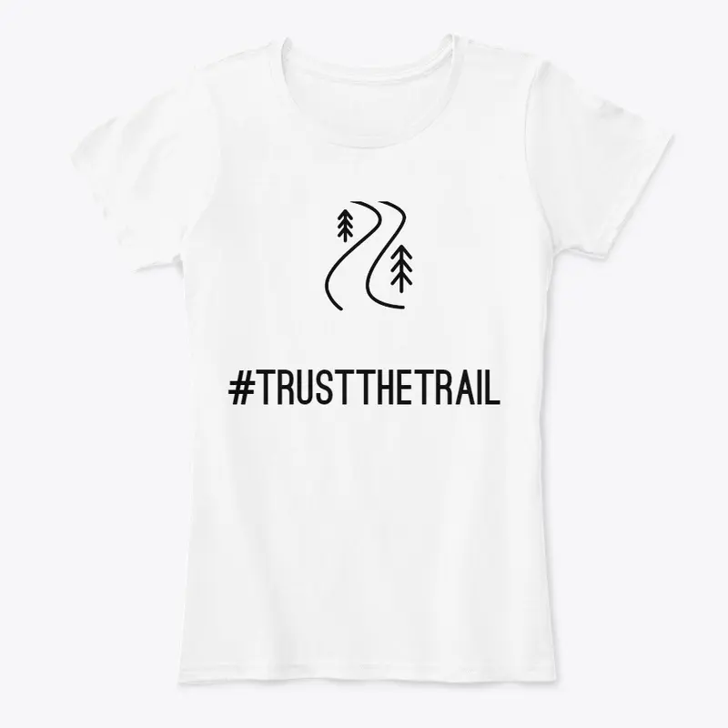 Ladies Trust The Trail T's