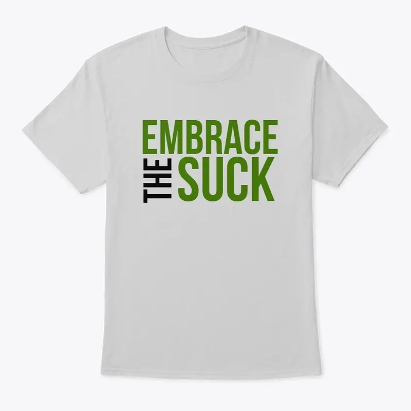 Embrace the Suck Green